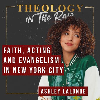 Faith, Acting, and Evangelism in New York City with Ashley Lalonde