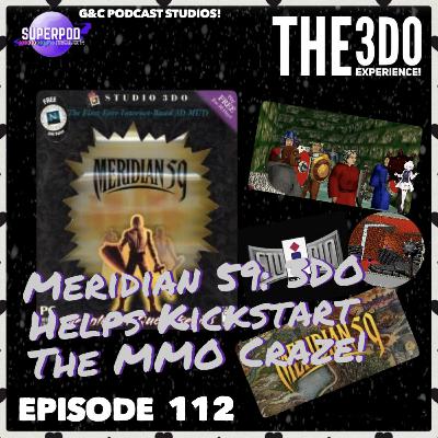 The 3DO Experience - Episode 112: Meridian 59: 3DO Helps Kickstart The MMO Craze! The 3DO Experience - Episode 112: Meridian 59: 3DO Helps Kickstart The MMO Craze!