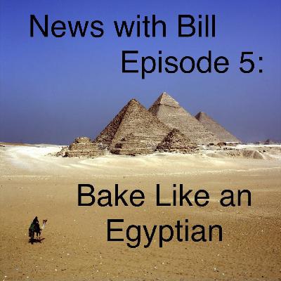 005: Bake Like an Egyptian