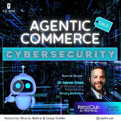 AI Agents Gone Rogue: The Cybersecurity Risks Retailers Are Ignoring in Agentic Commerce