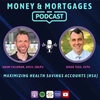 Maximizing Health Savings Accounts (HSAs) - (with Doug Tees, CFP®)