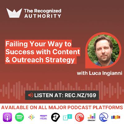 Failing Your Way to Success with Content & Outreach Strategy with Luca Ingianni Failing Your Way to Success with Content & Outreach Strategy with Luca Ingianni