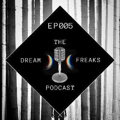 The Dream Freaks | Shadow Work | Ep 005