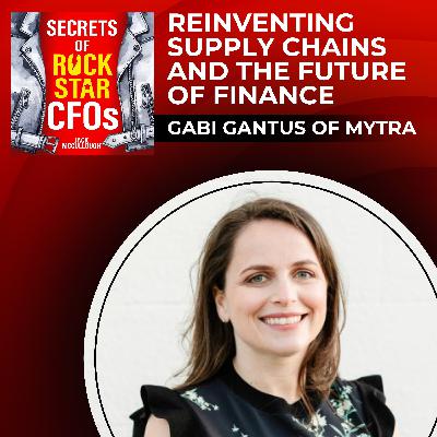 Reinventing Supply Chains and the Future of Finance with Gabi Gantus of Mytra Reinventing Supply Chains and the Future of Finance with Gabi Gantus of Mytra