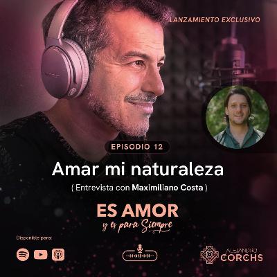 Amar mi naturaleza (entrevista con Maximiliano Costa Tealde)