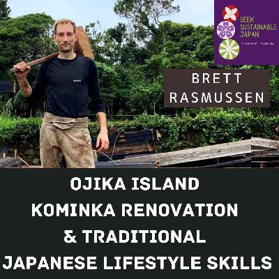 Ojika Island Kominka Renovation & Traditional Japanese Lifestyle Skills | Brett Rasmussen