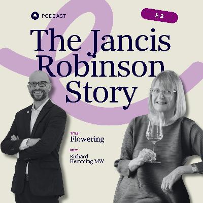 The Jancis Robinson Story E2: Flowering