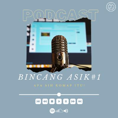 Podcast Bincang Asik: Apa, Sih Komap Itu?