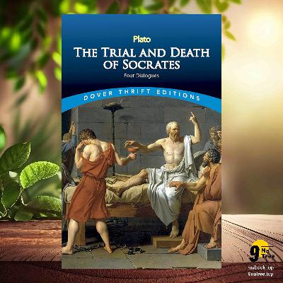 [Review] The Trial and Death of Socrates: Four Dialogues  (Plato) Summarized