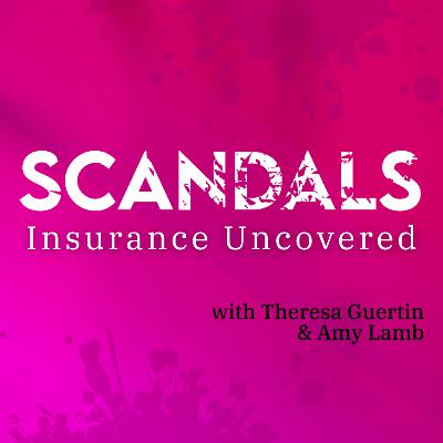 Welcome to Scandals: Insurance Uncovered Welcome to Scandals: Insurance Uncovered
