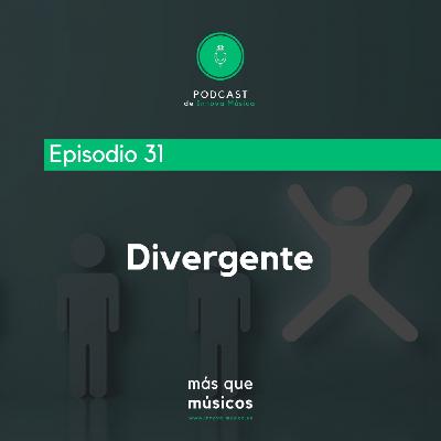 31. El músico divergente 31. El músico divergente