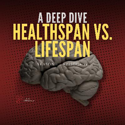 Healthspan vs. Lifespan