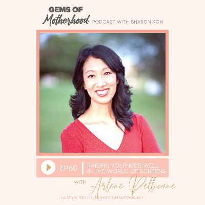 Raising your Kids Well in a World of Screens :: Arlene Pellicane [EP60]