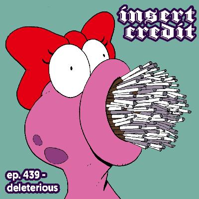 Ep. 439 - Deleterious