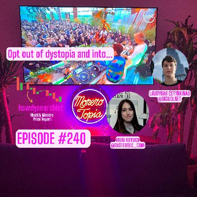 MoneroTopia26 speakers İrem Kuyucu & Laurynas Četyrkinas + Price, News! | EPI 240
