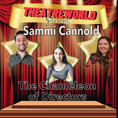 25: The Chameleon of Directors w/ Sammi Cannold (Sunset Boulevard at Kennedy Center, The Show Must Go On documentary) 25: The Chameleon of Directors w/ Sammi Cannold (Sunset Boulevard at Kennedy Center, The Show Must Go On documentary)