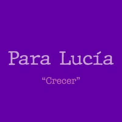 Para Lucía T3 - Crecer