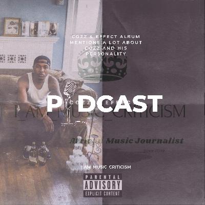 Cozz & Effect album mentions a lot about Cozz and his personality