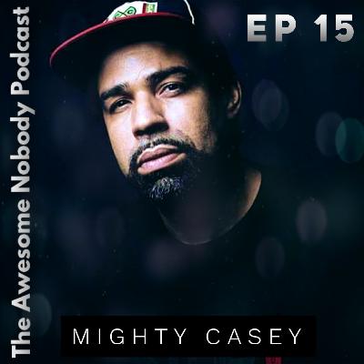 Episode 15 - The Might Casey Interview