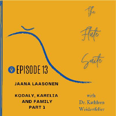 Kodaly, Karelia and Family - with Jaana Laasonen part 1 Kodaly, Karelia and Family - with Jaana Laasonen part 1