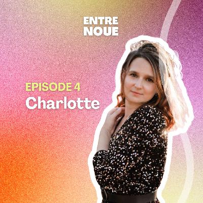 EP. 4 CHARLOTTE - Vouloir c'est pouvoir 🧁