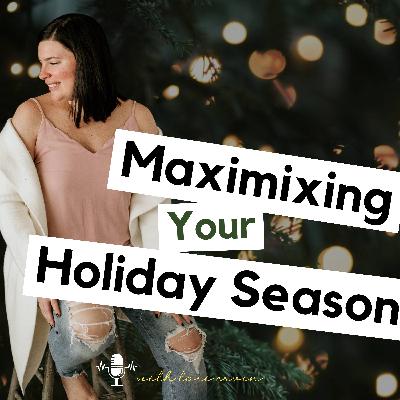 Maximizing the Holiday Season