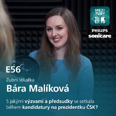 E56: O zubařině, politice i předsudcích během kandidatury na prezidentku ČSK s Bárou Malíkovou