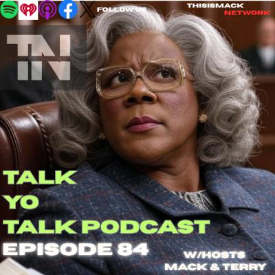 talkYOtalk Ep084 | Tyler Perry S3X scandle? Diddy Updates, R Kelly in Hospital, Kanye West GETS Medical Help, Chris Brown in court,Fat Joe Being Sued and more....