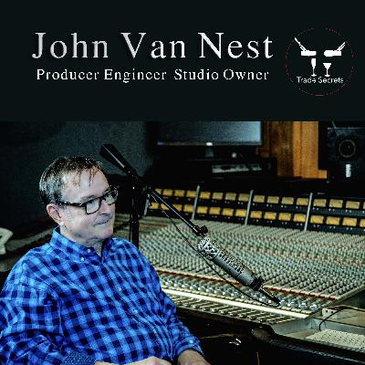 John Van Nest-Studios Owner, Producer, Engineer John Van Nest-Studios Owner, Producer, Engineer