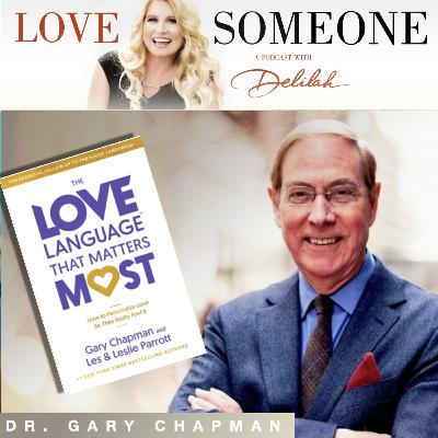 GARY CHAPMAN, PH.D.: "The Love Language That Matters Most"