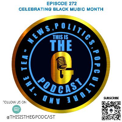 EPISODE 272 CELEBRATING BLACK MUSIC MONTH