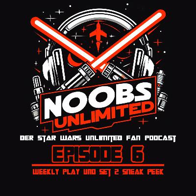 Episode 6 - Weekly Play und ein erster Blick auf Set 2