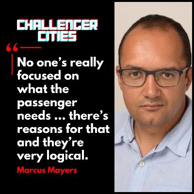 Challenger Cities EP53: The Logic Beneath the Madness of Transport with Marcus Mayers