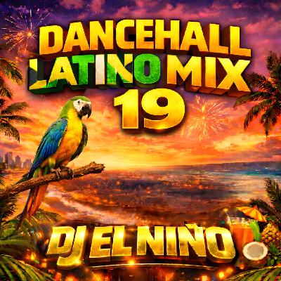 Episode 10: DJ El Niño - Dancehall Latino Mix 19 (Guata Gata, Punto y Aparte, Mirame, Bing Bong, Ba Ba Bad Remix, Pan Dem) Episode 10: DJ El Niño - Dancehall Latino Mix 19 (Guata Gata, Punto y Aparte, Mirame, Bing Bong, Ba Ba Bad Remix, Pan Dem)
