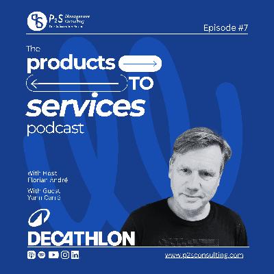 #7 - Scaling Product-as-a-Service at Decathlon: The Transformation Playbook