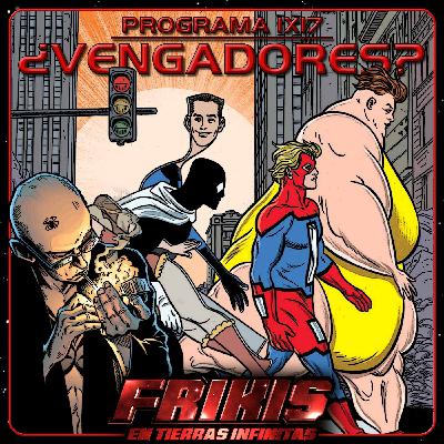 FENTI 1x17 - ¿Vengadores? - Frikis en Tierras Infinitas FENTI 1x17 - ¿Vengadores? - Frikis en Tierras Infinitas
