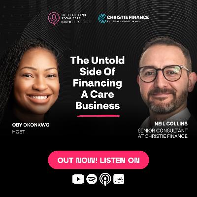 The Untold Side Of Financing A Care Business- With Christie Finance The Untold Side Of Financing A Care Business- With Christie Finance