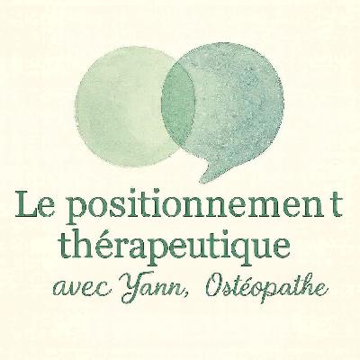 Le positionnement thérapeutique avec Yann, ostéopathe