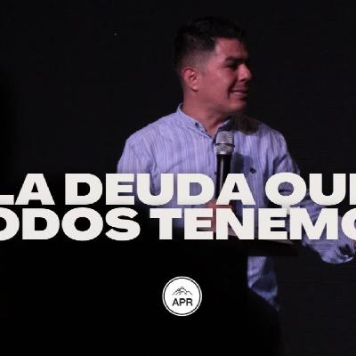 La DEUDA que Todos Tenemos (Parte 1) Omar Solano A Los Pies del Rey