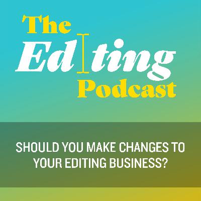 Should you make changes to your editing business? Should you make changes to your editing business?