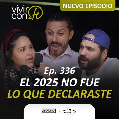 336. El 2025 NO fue lo que declaraste