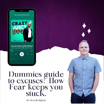 2- Dummies Guide to excuses : How living in the story of stuck is holding you back. 2- Dummies Guide to excuses : How living in the story of stuck is holding you back.
