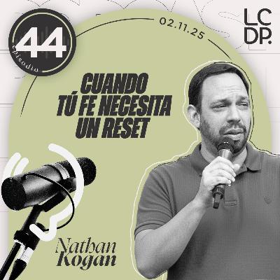 CUANDO TÚ FE NECESITA UN RESET (Nathan Kogan)