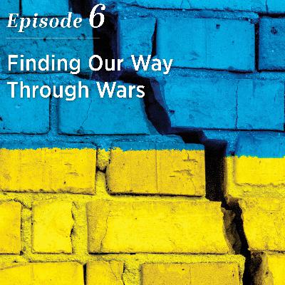 Finding Our Way Through Wars