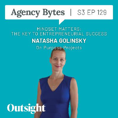 Ep 129 - Natasha Golinsky, On Purpose Projects – Mindset Matters: The Key to Entrepreneurial Success Ep 129 - Natasha Golinsky, On Purpose Projects – Mindset Matters: The Key to Entrepreneurial Success