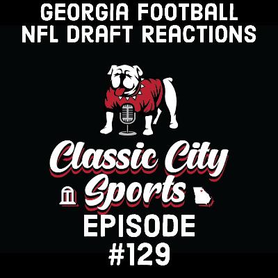 Georgia Football NFL Draft Reactions Georgia Football NFL Draft Reactions