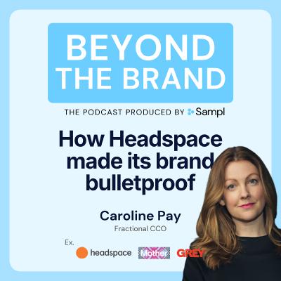 How Headspace built a brand bulletproof enough for Disney and Netflix with Caroline Pay (Ex. Headspace, Mother, BBH, Grey) How Headspace built a brand bulletproof enough for Disney and Netflix with Caroline Pay (Ex. Headspace, Mother, BBH, Grey)