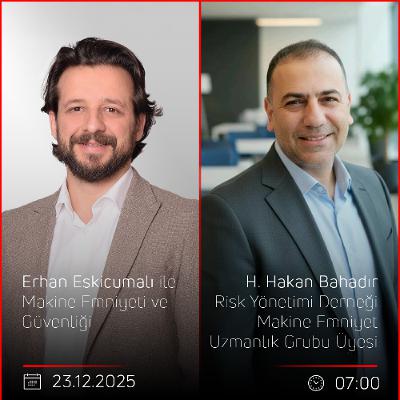 H. Hakan Bahadır – Erhan Eskicumalı ile Makine Emniyeti ve Güvenliği