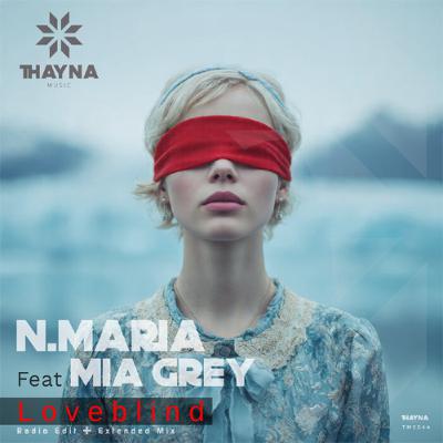 N.Maria, Mia Grey - Loveblind (Extended Mix) [Thayna Music]