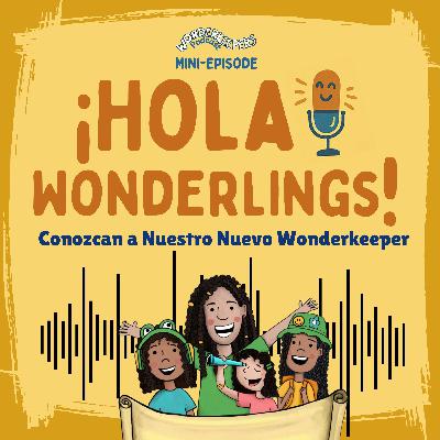 ¡Hola Wonderlings! Conozcan a Nuestro Nuevo Wonderkeeper